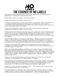 THE ESSENCE of NO LABELS No Labels Is a National Movement of Democrats, Republicans and Independents Dedicated to a New Politics of Problem Solving