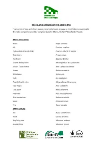 TREES and SHRUBS of the CHILTERNS This Is a List of Tree and Shrub Species Commonly Found Growing in the Chilterns Countryside