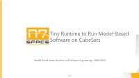 Tiny Runtime to Run Model-Based Software on Cubesats