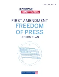 FIRST AMENDMENT FREEDOM of PRESS LESSON PLAN Interactive Constitution: the First Amendment Project FREEDOM of PRESS 2