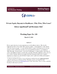Private Equity Buyouts in Healthcare: Who Wins, Who Loses? Eileen Appelbaum and Rosemary Batt Working Paper No