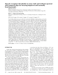 Speech Reception Thresholds in Noise with and Without Spectral and Temporal Dips for Hearing-Impaired and Normally Hearing People Robert W