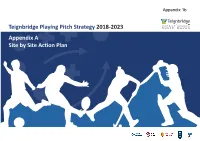 Teignbridge Playing Pitch Strategy 2018-2023 Appendix a Site by Site Action Plan If You Need This Information in a Different Format Please Call 01626 361 101