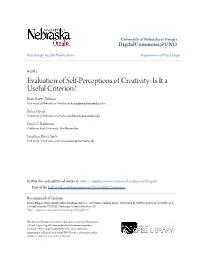 Evaluation of Self-Perceptions of Creativity: Is It a Useful Criterion? Roni Reiter-Palmon University of Nebraska at Omaha, Rreiter-Palmon@Unomaha.Edu