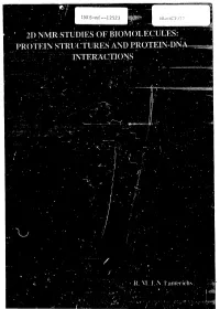 2D Nmr Studies of Biomolecules: Protein Structures and Protein-Dna Interactions 2D Nmr Studies of Biomolecules: Protein Structures and Protein-Dna Interactions