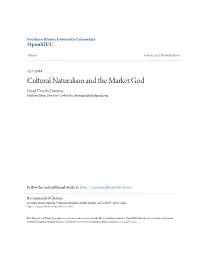 Cultural Naturalism and the Market God David Timothy Denenny Southern Illinois University Carbondale, Denenny.David5@Gmail.Com