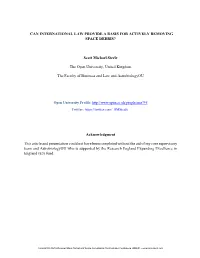 CAN INTERNATIONAL LAW PROVIDE a BASIS for ACTIVELY REMOVING SPACE DEBRIS? Scott Michael Steele the Open University, United Kingd
