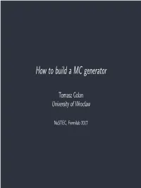 How to Build a MC Generator