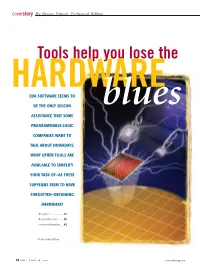 Tools Help You Lose the HARDWARE EDA SOFTWARE SEEMS to BE the ONLY SILICON Blues ASSISTANCE THAT SOME