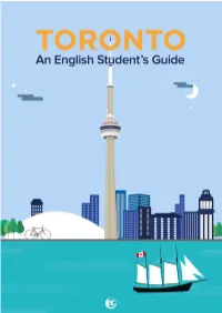 Toronto 5 Why Learn English in Toronto? 8 10 Ways to Practise Your English in Toronto 11 1