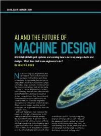 AI and the FUTURE of MACHINE DESIGN Artificially Intelligent Systems Are Learning How to Develop New Products and Designs