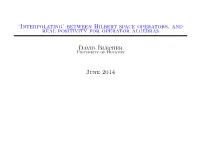 'Interpolating' Between Hilbert Space Operators, and Real Positivity For