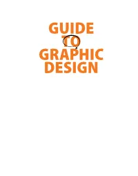 TABLE of CONTENTS About Graphic Design Graphic About 31 28 26 22 22 20 18 17 10 7 It Exists