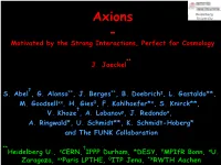 Axions University - Motivated by the Strong Interactions, Perfect for Cosmology
