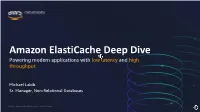 Amazon Elasticache Deep Dive Powering Modern Applications with Low Latency and High Throughput