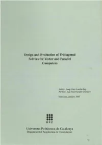 Design and Evaluation of Tridiagonal Solvers for Vector and Parallel Computers Universitat Politècnica De Catalunya