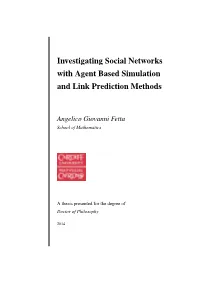 Investigating Social Networks with Agent Based Simulation and Link Prediction Methods