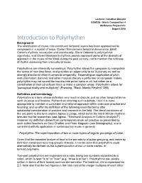 Introduction to Polyrhythm Background the Stratification of Music Into Constituent Temporal Layers Has Been Approached by Composers in a Myriad of Ways