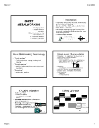 Sheet Metalworking Terminology Sheet-Metal Characteristics • Elongation – the Capability of the Sheet Metal to Stretch Without Necking and Failure