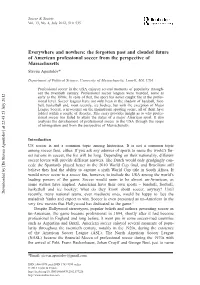 Everywhere and Nowhere: the Forgotten Past and Clouded Future of American Professional Soccer from the Perspective of Massachusetts Steven Apostolov*
