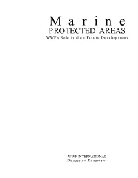 M a R I N E PROTECTED AREAS WW F ’S Role in Their Fut U R E De V E L O P M E N T