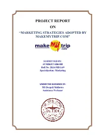 Project Report on “Marketing Strategies Adopted by Makemytrip.Com”