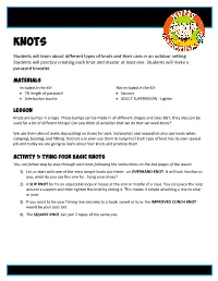 Students Will Learn About Different Types of Knots and Their Uses in an Outdoor Setting. Students Will Practice Creating Each Knot and Master at Least One