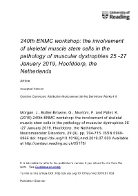 240Th ENMC Workshop: the Involvement of Skeletal Muscle Stem Cells in the Pathology of Muscular Dystrophies 25 -27 January 2019, Hoofddorp, the Netherlands
