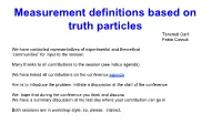 Measurement Definitions Based on Truth Particles Tancredi Carli Fabio Cossuti