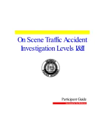 On Scene Traffic Accident Investigation Levels I&II