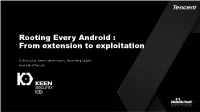 Rooting Every Android : from Extension to Exploitation