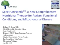 Spectrumneedstm, a New Comprehensive Nutritional Therapy for Autism, Functional Conditions, and Mitochondrial Disease