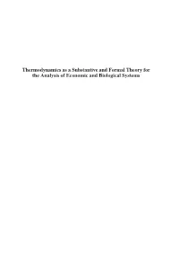 Thermodynamics As a Substantive and Formal Theory for the Analysis of Economic and Biological Systems