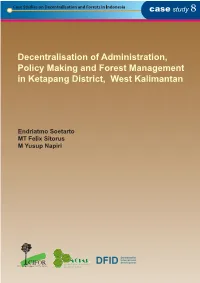 Decentralisation of Administration, Policy Making and Forest Management in Ketapang District, West Kalimantan