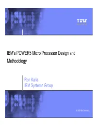 IBM's POWER5 Micro Processor Design and Methodology