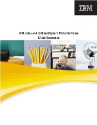 IBM Lotus and IBM Websphere Portal Software Client Successes IBM Lotus and IBM Websphere Portal Software Client Successes