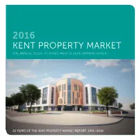 2016 Kent Property Market the Annual Guide to Investment & Development in Kent