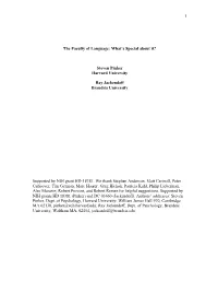 1 the Faculty of Language: What's Special About It? Steven Pinker