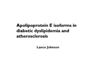 Apolipoprotein E Isoforms in Diabetic Dyslipidemia and Atherosclerosis