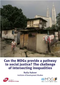 Can the Mdgs Provide a Pathway to Social Justice? the Challenge of Intersecting Inequalities Naila Kabeer Institute of Development Studies Contents