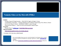 Towards Video on the Web with HTML5