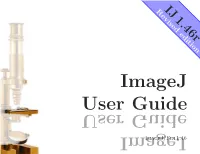 Imagej User Guide Contents Release Notes for Imagej 1.46R Vii IJ 1.46R Noteworthy Viii