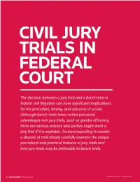 The Decision Between a Jury Trial and a Bench Trial in Federal Civil Litigation Can Have Significant Implications for the Procedure, Timing, and Outcome of a Case