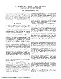 AN ALTERNATIVE ASYMPTOTIC ANALYSIS of RESIDUAL-BASED STATISTICS Elena Andreou and Bas J