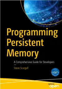 Programming Persistent Memory a Comprehensive Guide for Developers — Steve Scargall Programming Persistent Memory a Comprehensive Guide for Developers