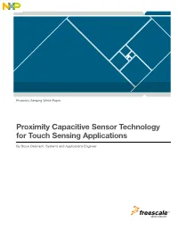Proximity Capacitive Sensor Technology for Touch Sensing Applications
