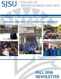 FALL 2016 NEWSLETTER Dean’S Message Welcome to the College of Applied Sciences and Arts (CASA) Fall Newsletter