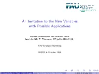 An Invitation to the New Variables with Possible Applications