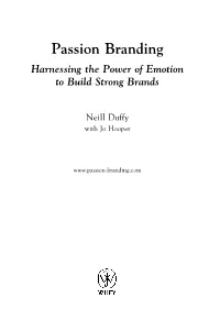 Passion Branding: Harnessing the Power of Emotion to Build Strong