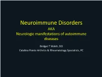 Neuro-Immunology AKA Neurologic Manifestations of Autoimmune